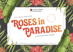 63rd Atlanta Rose Show: Roses in Paradise