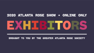 Exhibitors at the 2020 Atlanta Rose Show
